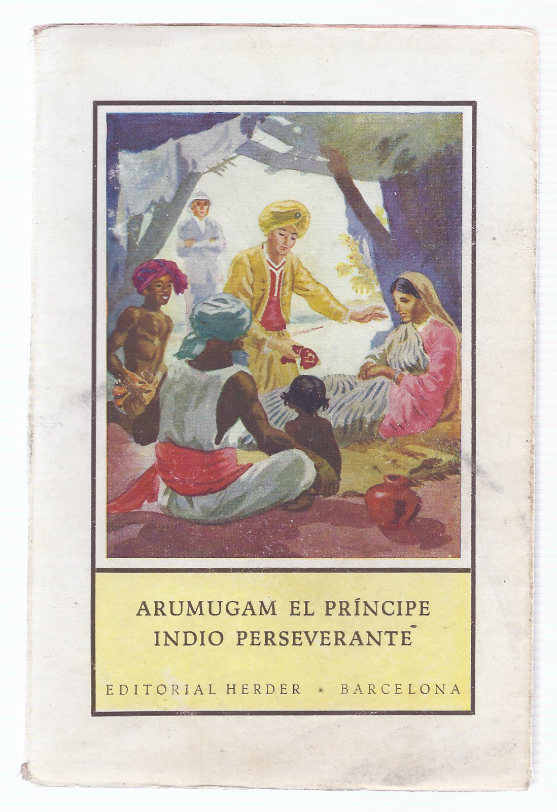 Antiguedades - ARUMUGAM EL PRÍNCIPE INDIO PERSEVERANTE (T)