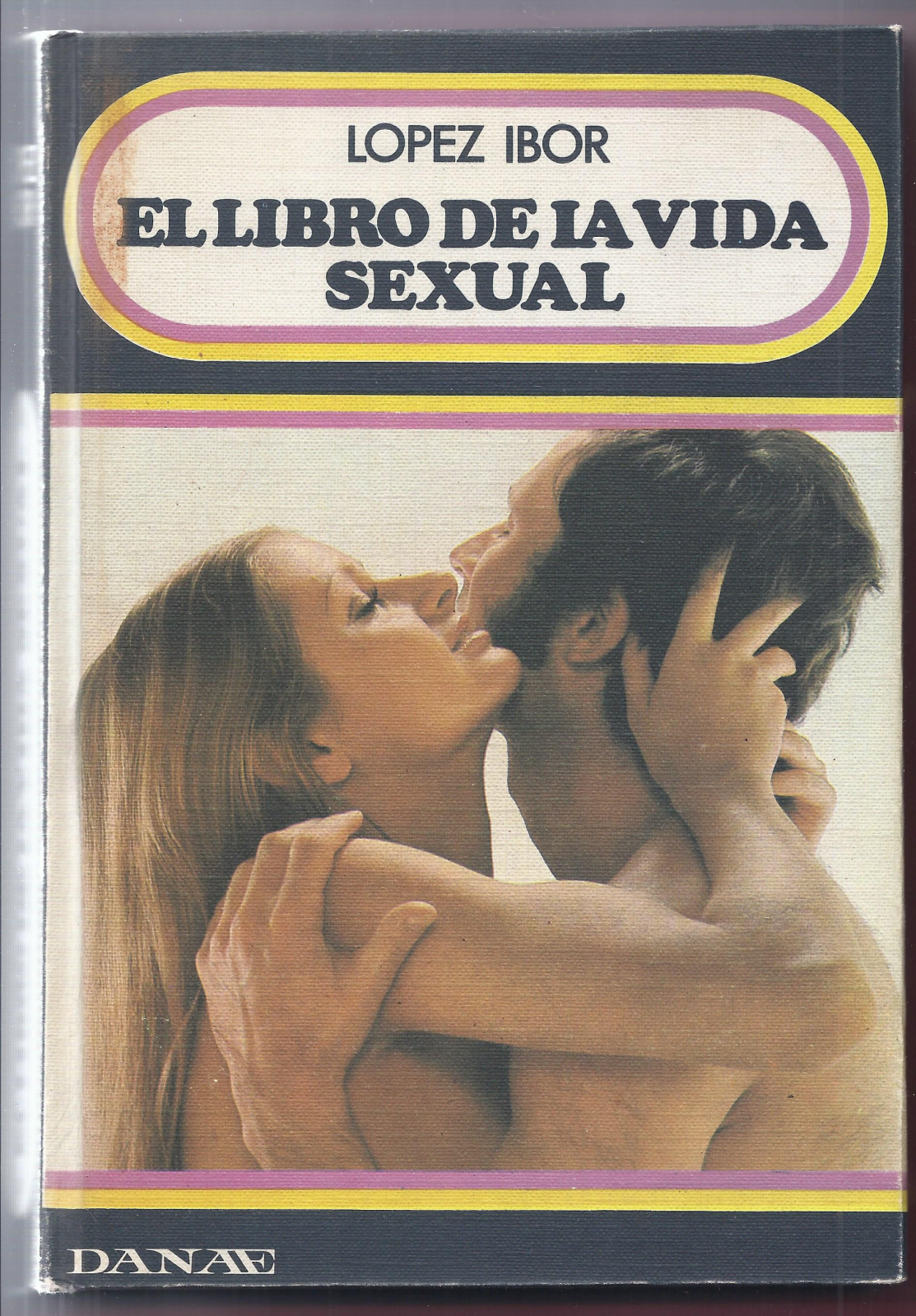 Antiguedades - EL LIBRO DE LA VIDA SEXUAL. LÓPEZ IBOR. (T)