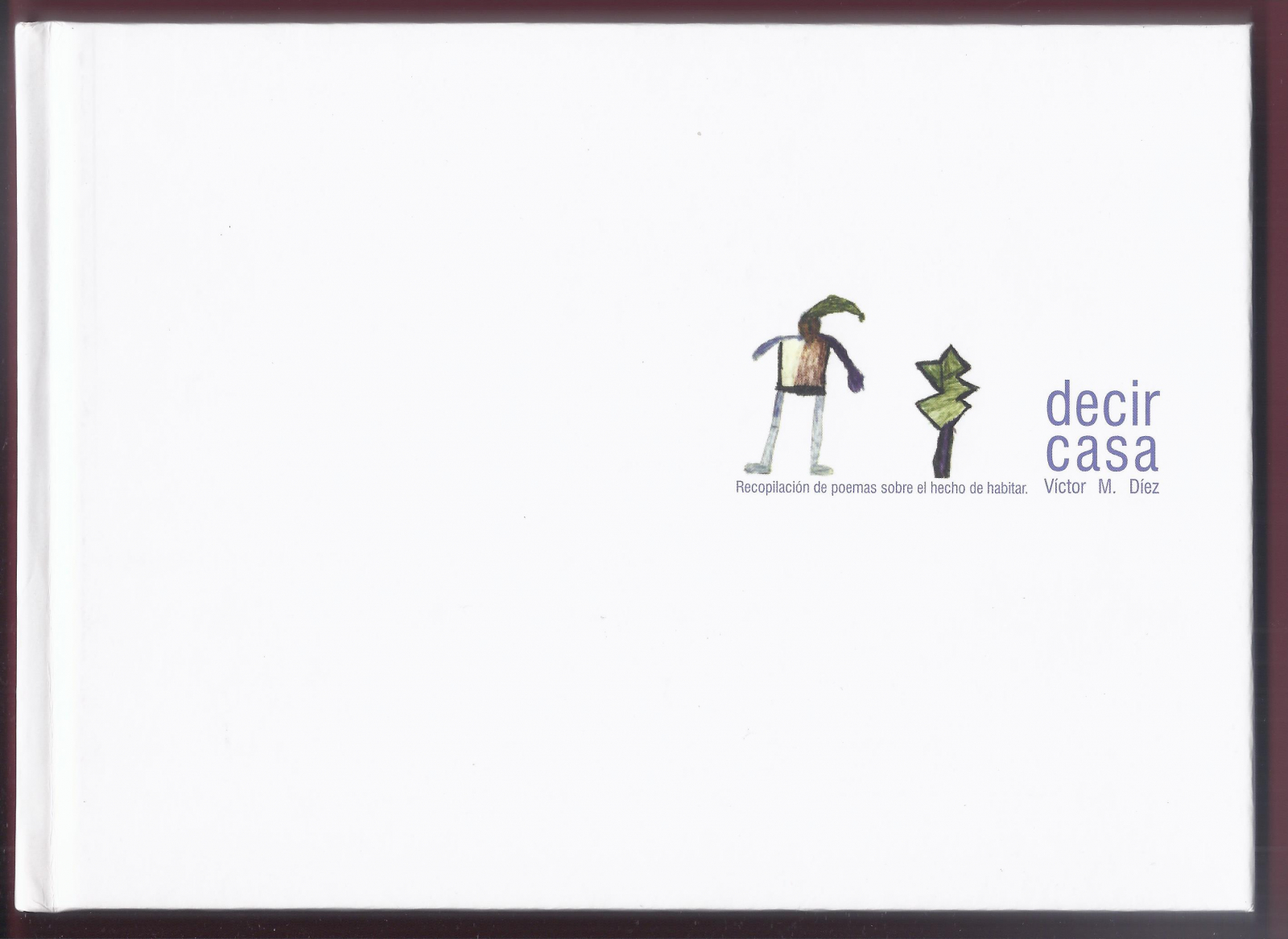 Antiguedades - LIBRO DECIR CASA. RECOPILACIÓN DE POEMAS SOBRE EL HECHO DE HABITAR. 2008 (T)