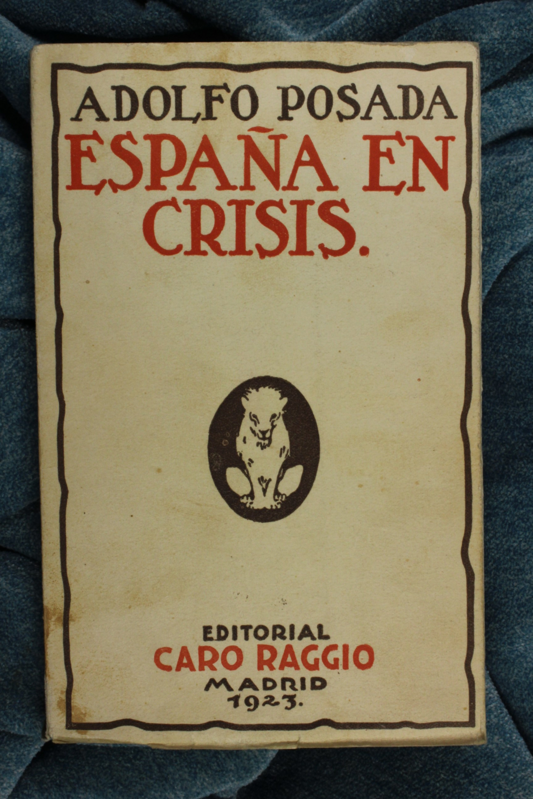 Antiguedades - LIBRO ESPAÑA EN CRISIS. ADOLFO POSADA. 1923 (T)