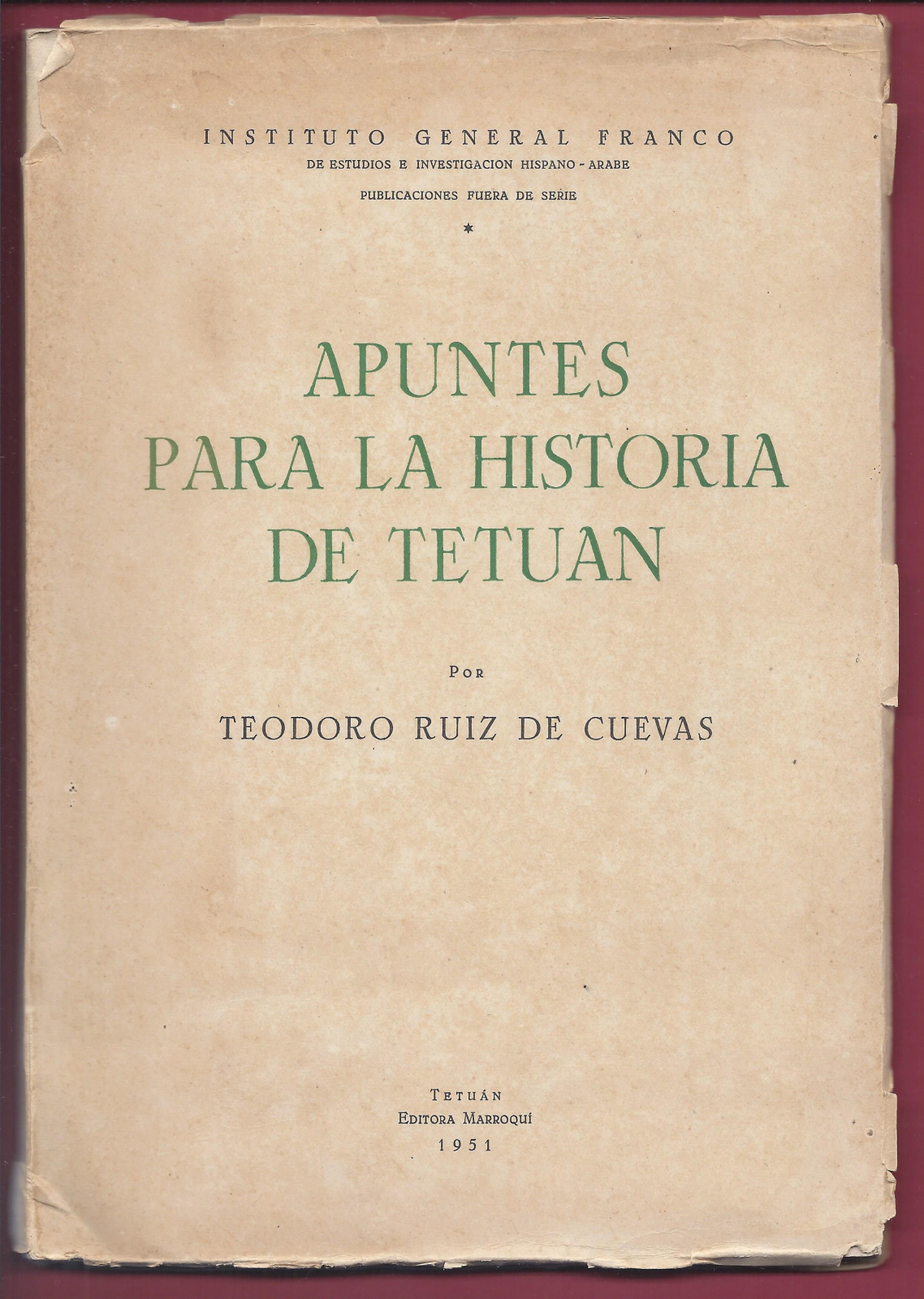 Antiguedades - LIBRO APUNTES PARA LA HISTORIA DE TETUÁN. TEODORO RUIZ. 1951 (T)