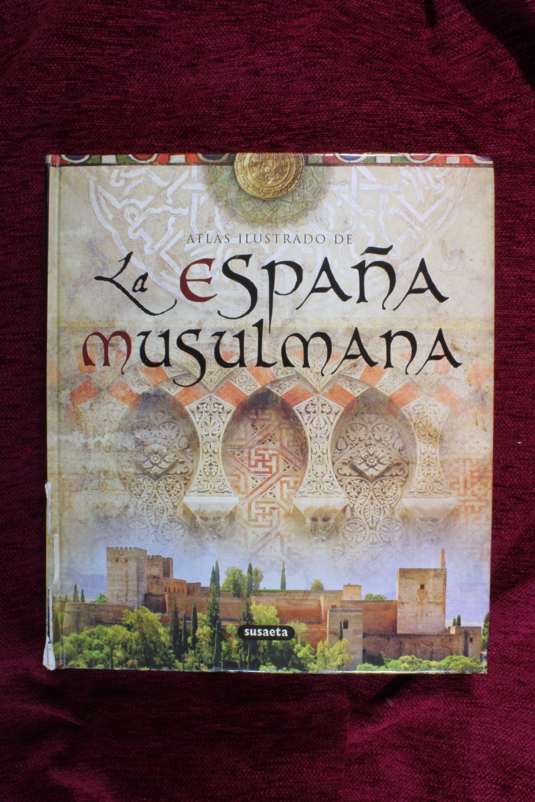 Antiguedades - LIBRO LA ESPAÑA MUSULMANA. ATLAS ILUSTRADO. (T)