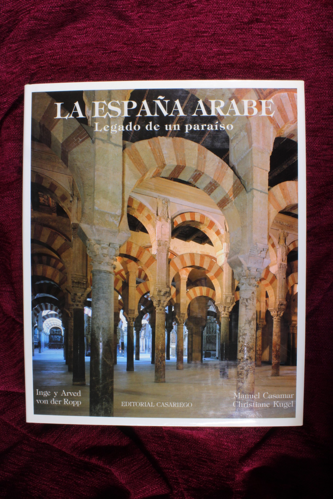 Antiguedades - LIBRO LA ESPAÑA ÁRABE. LEGADO DE UN PARAÍSO. 1990 (T)