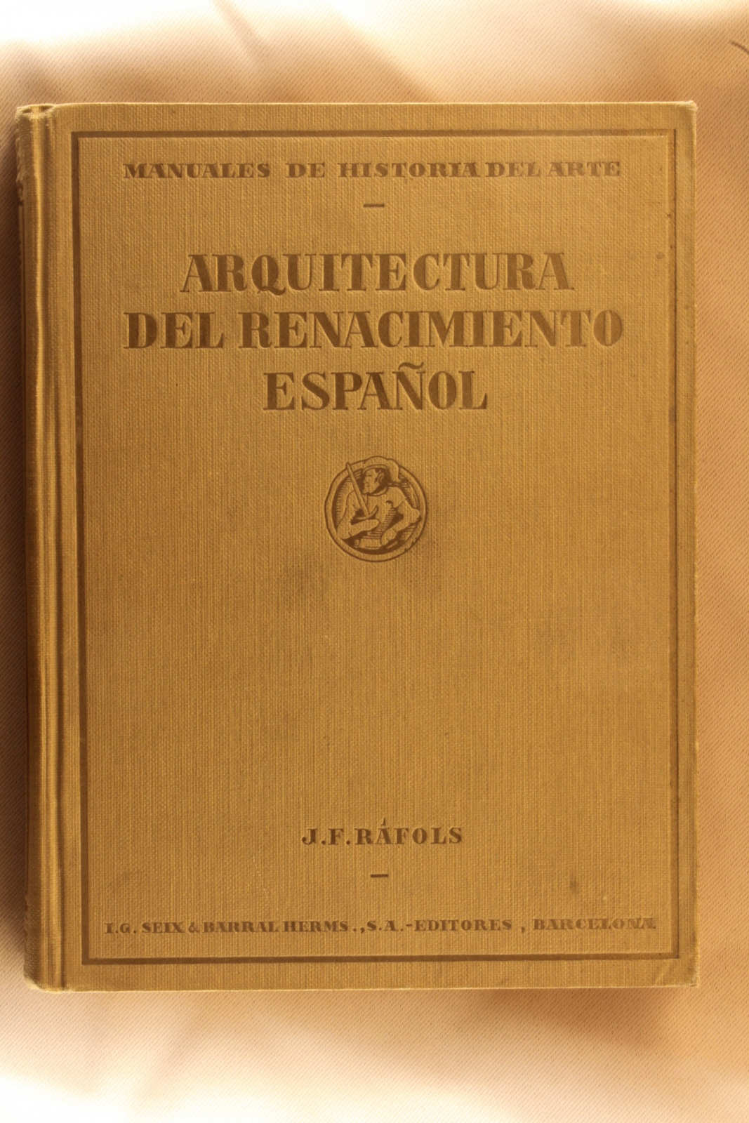 Antiques - SPANISH RENAISSANCE ARCHITECTURE BOOK. J.F. RÁFOLS. 1929 (T)
