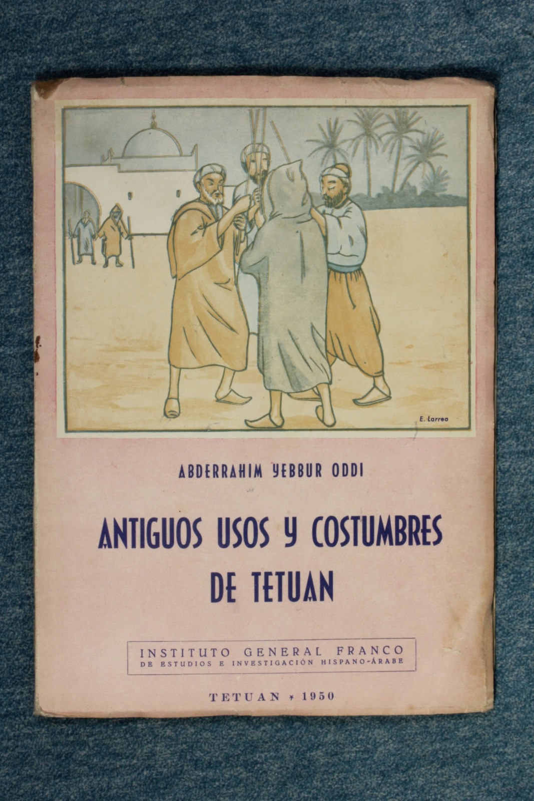 Antiques - BOOK ANCIENT CUSTOMS AND CUSTOMS OF TETOUAN. 1950 (T)