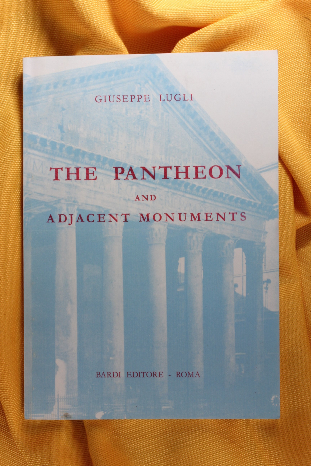 Antiques - BOOK THE PANTHEON AND ADJACENT MONUMENTS. GIUSEPPE LUGLI. (T)