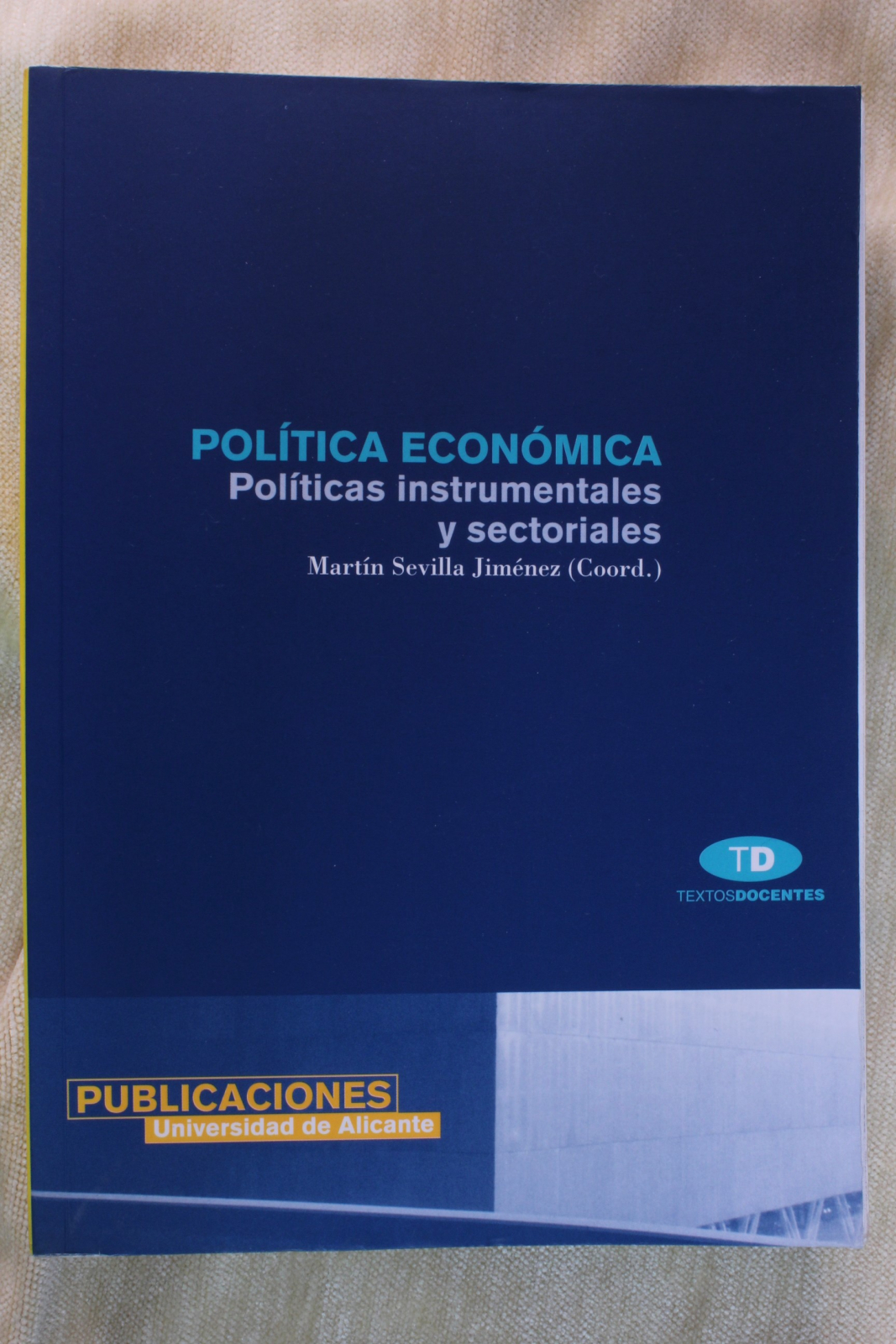Antiguedades - LIBRO POLÍTICA ECONÓMICA. POLÍTICAS INSTRUMENTALES Y SECTORIALES. 2000 (T)