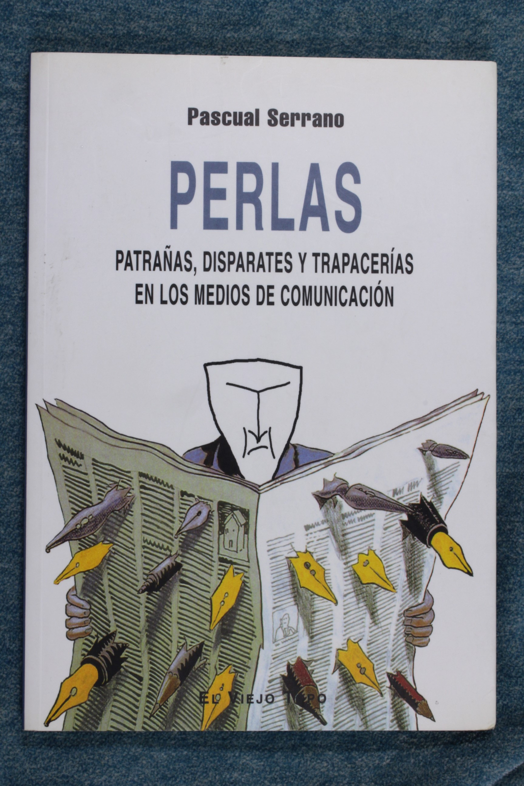 Antiguedades - PERLAS. PATRAÑAS, DISPARATES Y TRAPACERÍAS EN LOS MEDIOS DE COMUNICACI