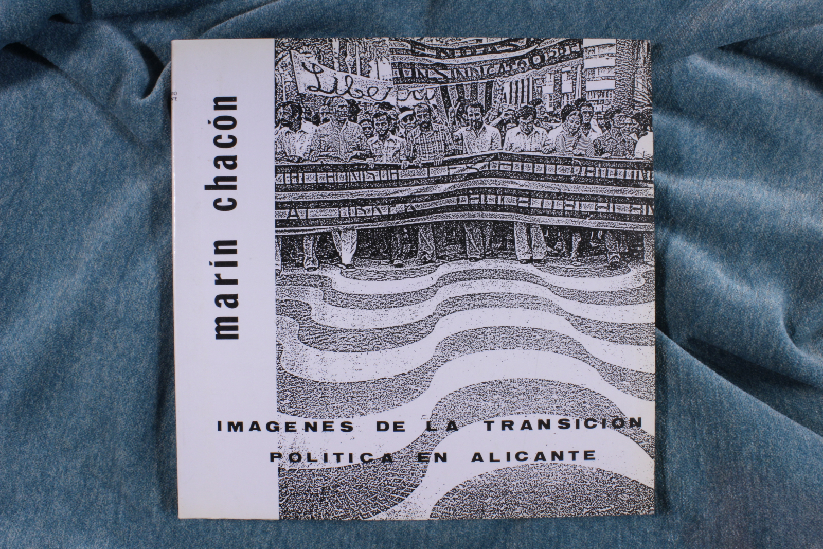 Antiguedades - LIBRO IMÁGENES DE LA TRANSICIÓN POLÍTICA EN ALICANTE. MARÍN CHACÓN. (T)