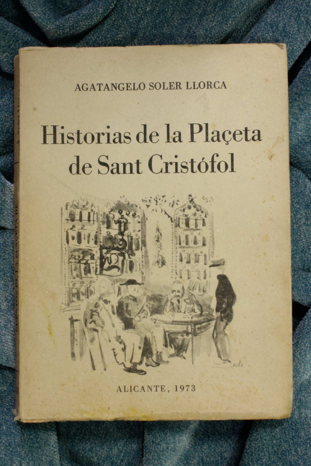 Antiguedades - LIBRO HISTORIAS DE LA PLAÇETA DE SANT CRISTÓFOL. 1973. ALICANTE. (T)