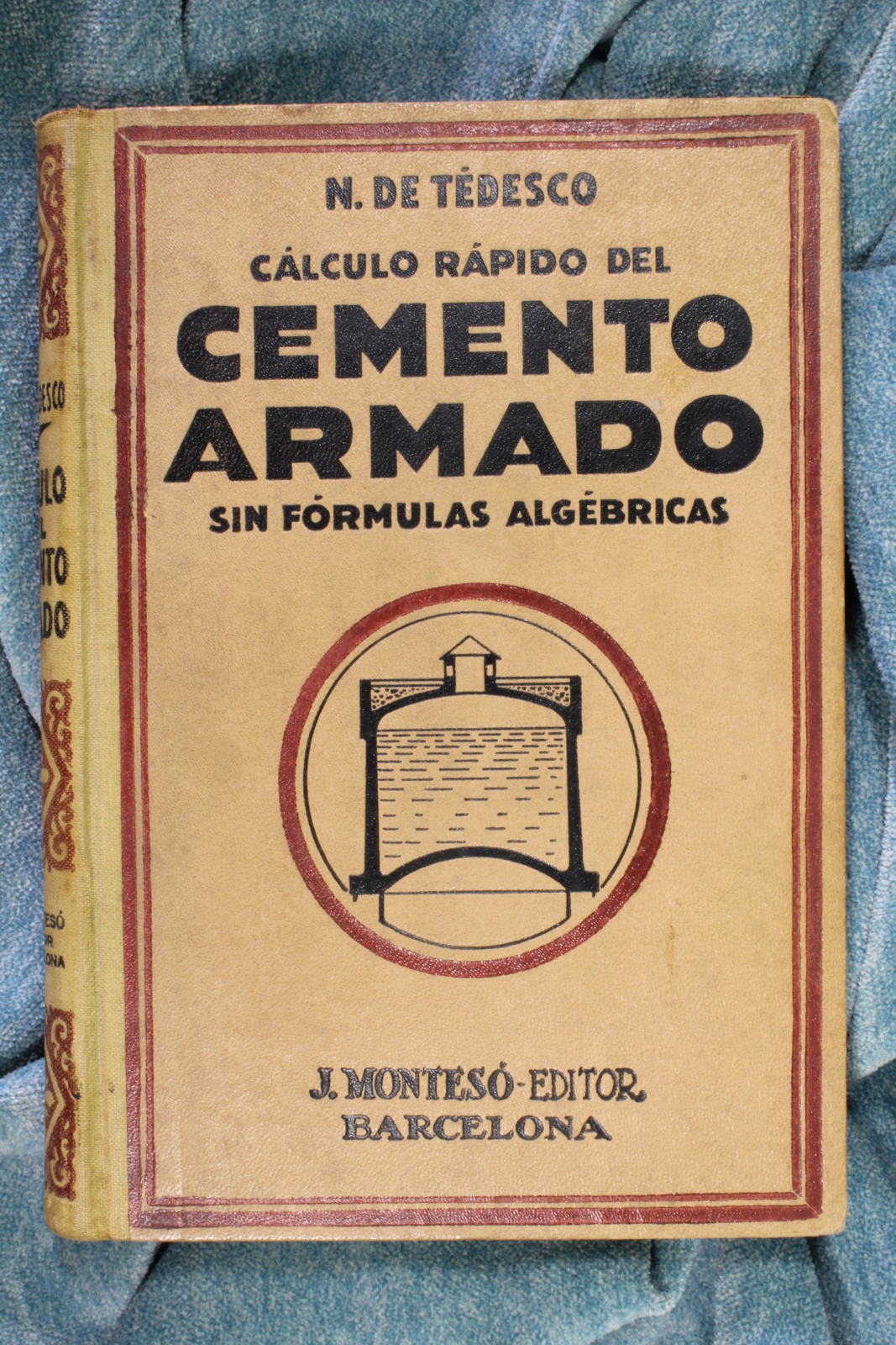 Antiguedades - LIBRO CÁLCULO RÁPIDO DEL CEMENTO ARMADO SIN FÓRMULAS ALGEBRAICAS. 1931 (T)