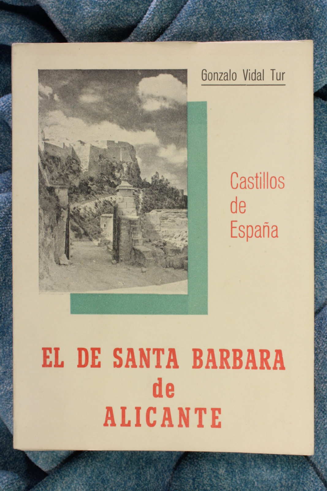 Antiques - BOOK CASTLES OF SPAIN. THE ONE OF SANTA BÁRBARA DE ALICANTE. 1963 (T)