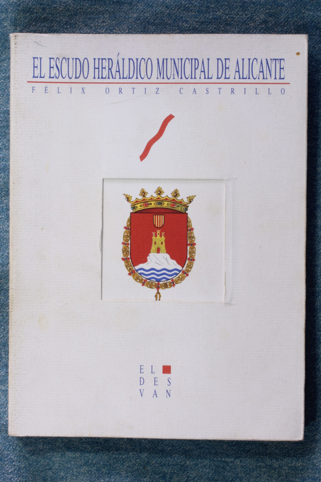 Antiques - BOOK THE MUNICIPAL HERALDIC SHIELD OF ALICANTE. 1988 (T)