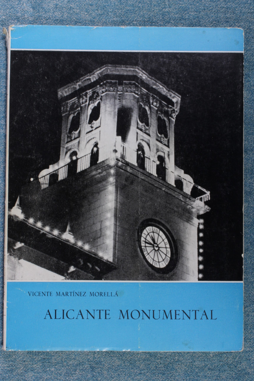 Antiguedades - LIBRO ALICANTE MONUMENTAL. VICENTE MARTÍNEZ MORELLÁ. 1963 (T)