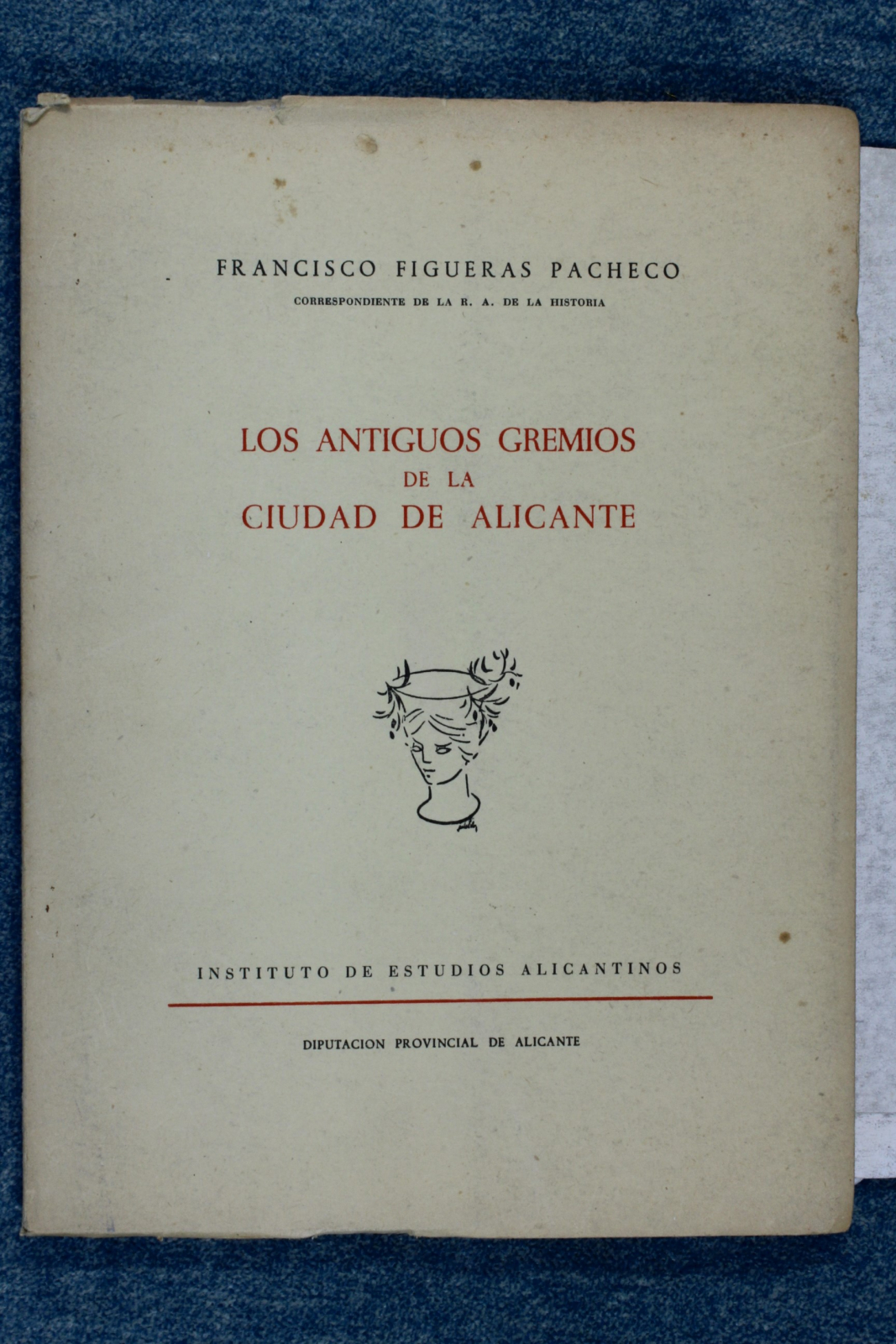 Antiques - BOOK THE ANCIENT GUILDS OF THE CITY OF ALICANTE. 1958 (T)