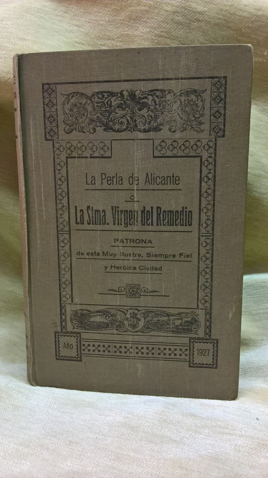 Antiguedades - LIBRO LA PERLA DE ALICANTE O LA STMA. VIRGEN DEL REMEDIO. 1927 (T)