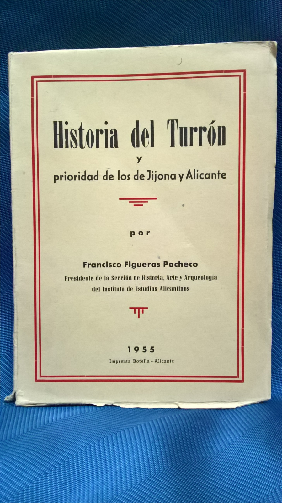 Antiguedades - LIBRO HISTORIA DEL TURRÓN Y PRIORIDAD DE LOS DE JIJONA Y ALICANTE. (T)