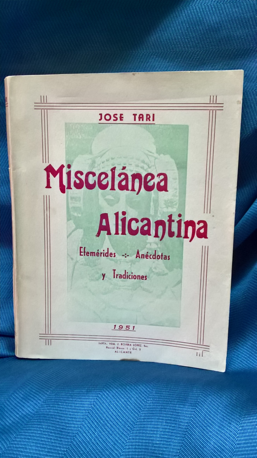 Antiques - ALICANTINA MISCELLANEOUS BOOK: EPHEMERIS, ANECDOTES AND TRADITIONS. (T)