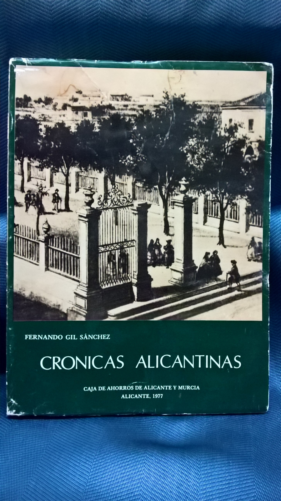 Antiguedades - LIBRO CRÓNICAS ALICANTINAS. FERNANDO GIL SÁNCHEZ. 1977 (T)