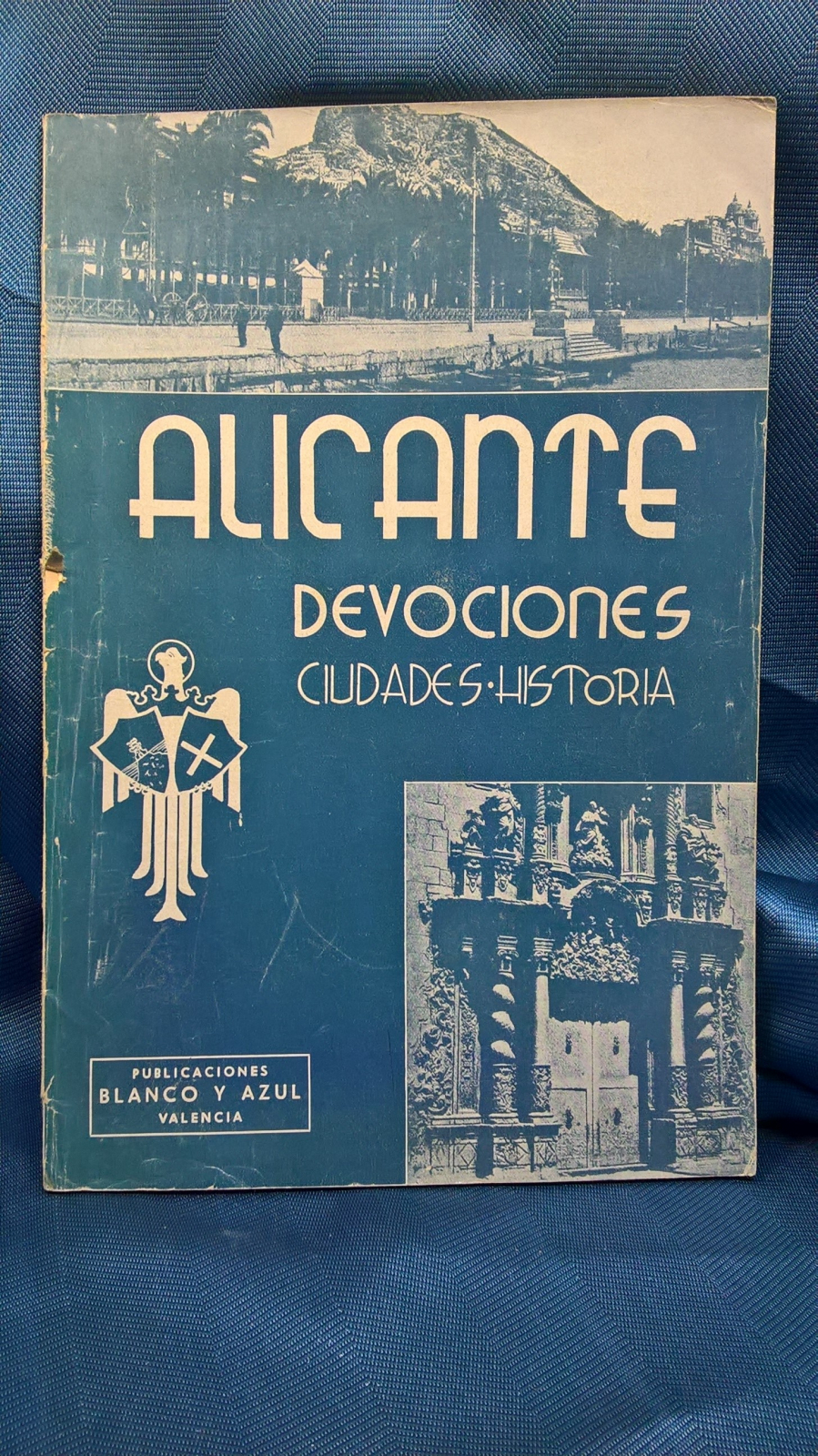 Antiques - ALICANTE MAGAZINE DEVOTIONS CITIES HISTORY. WHITE AND BLUE PUBLICATION (T)