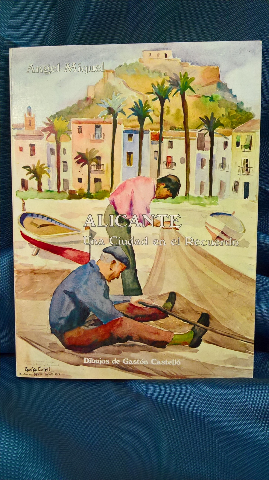 Antiguedades - LIBRO ALICANTE. UNA CIUDAD EN EL RECUERDO. ÁNGEL MIQUEL. 1979 (T)