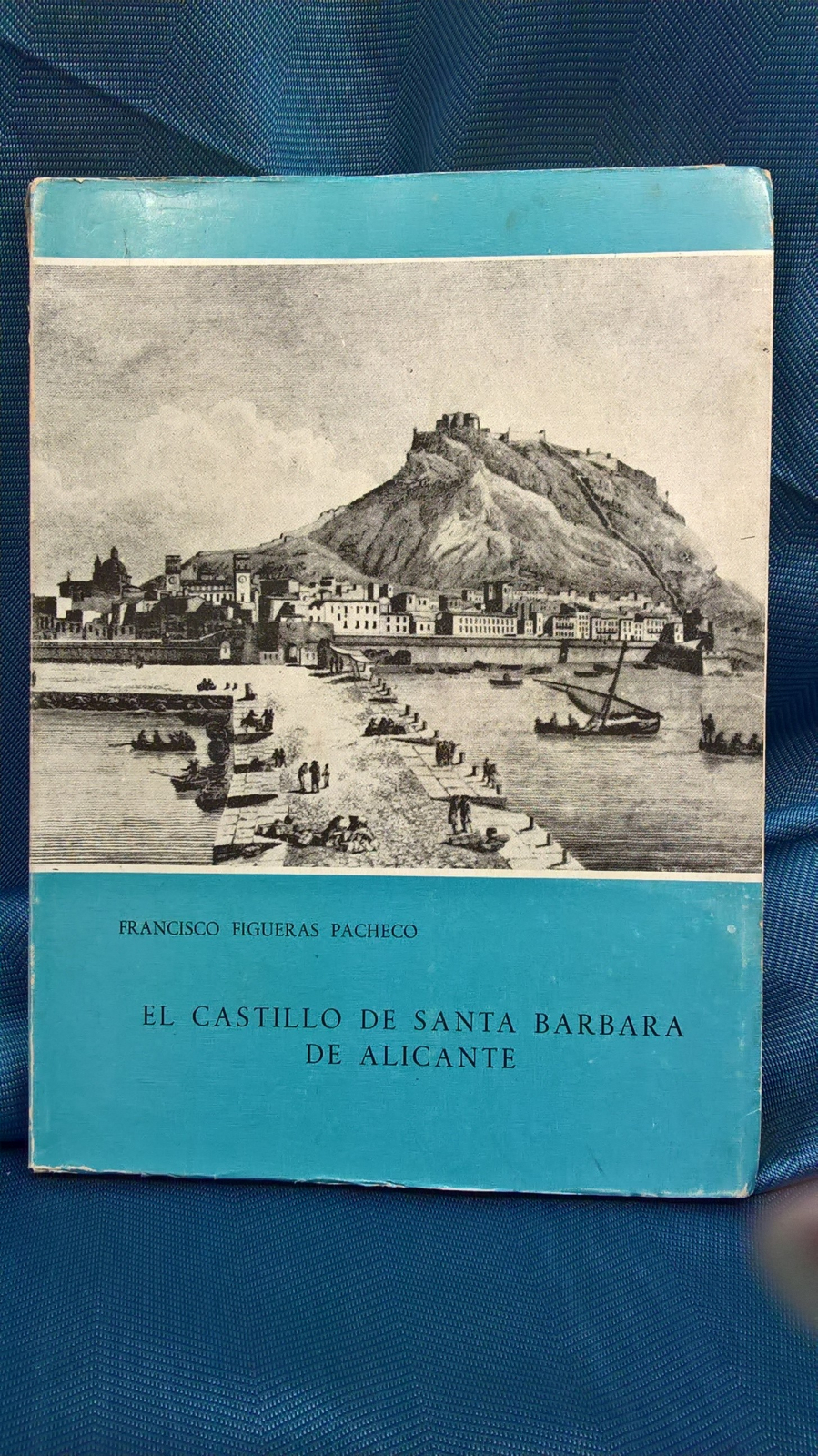Antiques - BOOK THE CASTLE OF SANTA BÁRBARA OF ALICANTE. FIGUERAS PACHECO. 1962 (T)