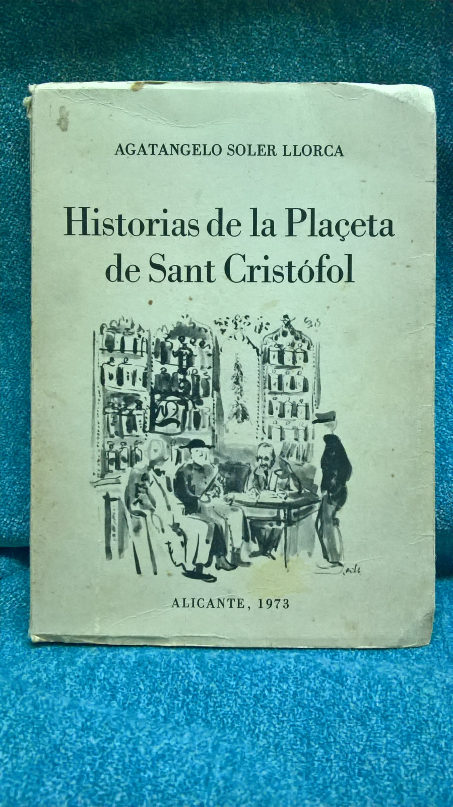 Antiques - BOOK STORIES OF PLAÇETA DE SANT CRISTÓFOL. AGATÁNGELO SOLER. 1973 (T)