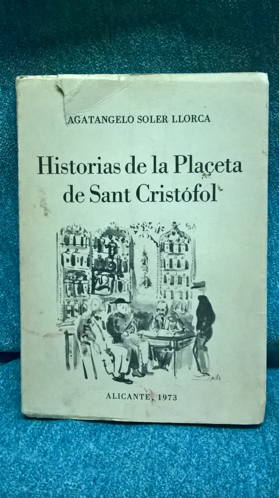 Antiguedades - LIBRO HISTORIAS DE LA PLAÇETA DE SANT CRISTÓFOL. AGATÁNGELO SOLER. (T)