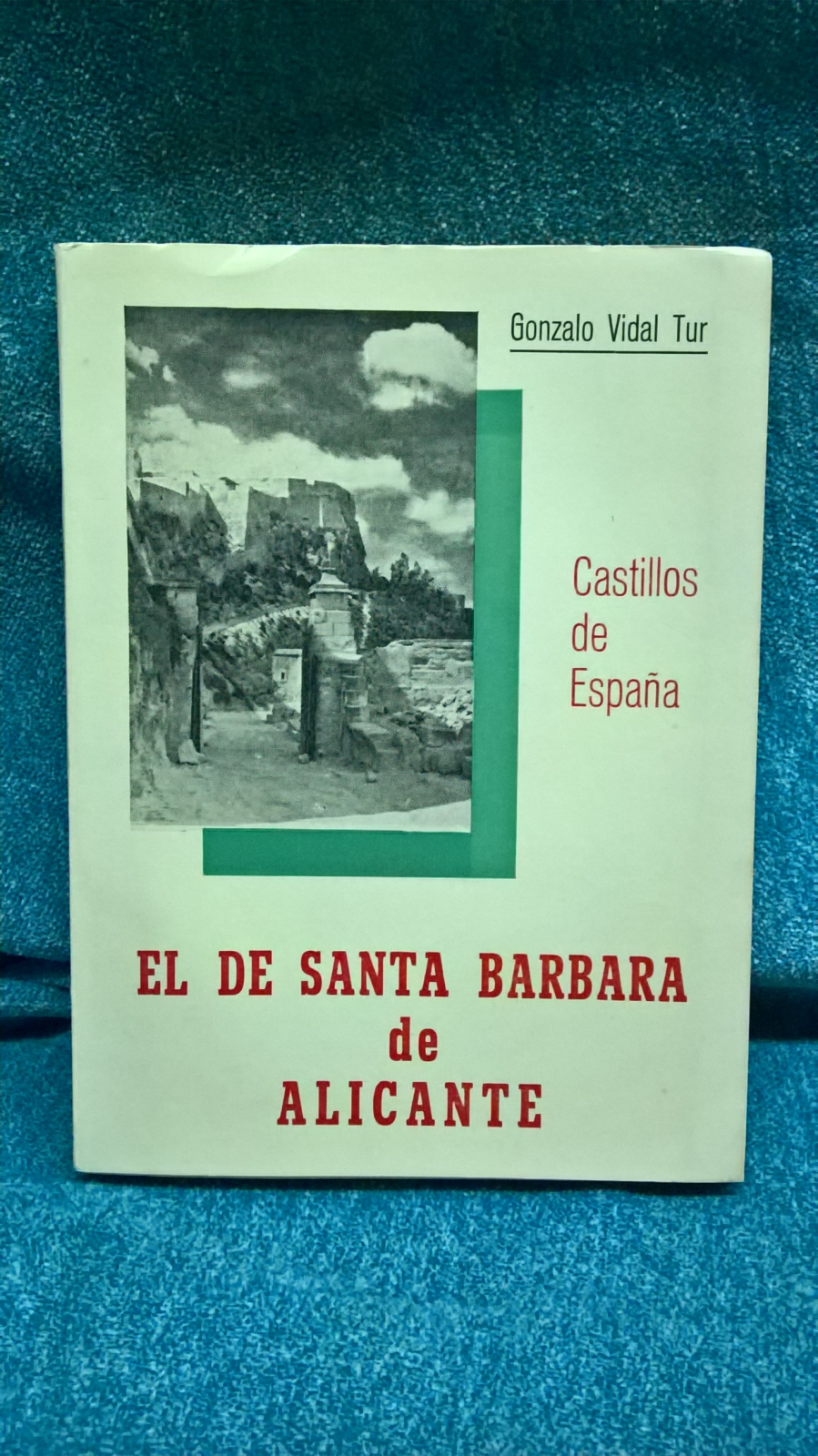 Antiques - BOOK THE SANTA BÁRBARA DE ALICANTE. CASTLES OF SPAIN. 1963 (T)