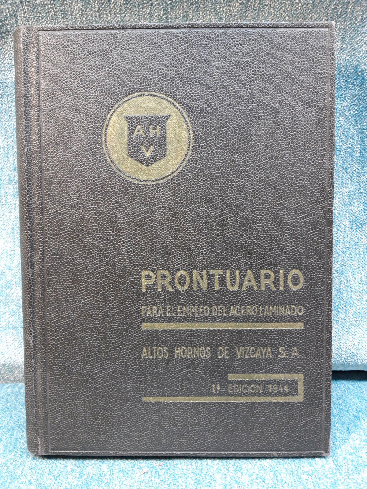 Antiques - MANUAL FOR THE USE OF ROLLED STEEL. 1ST EDITION WITH ERRATA. 1944 (T)