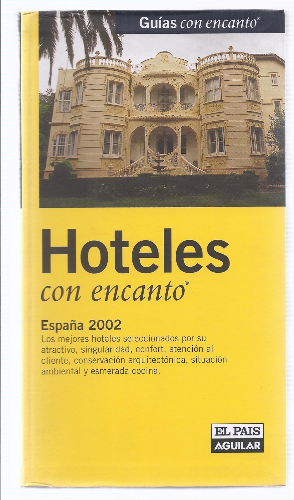 Antiguedades - GUÍA DE HOTELES CON ENCANTO POR ESPAÑA. 2002. (T)
