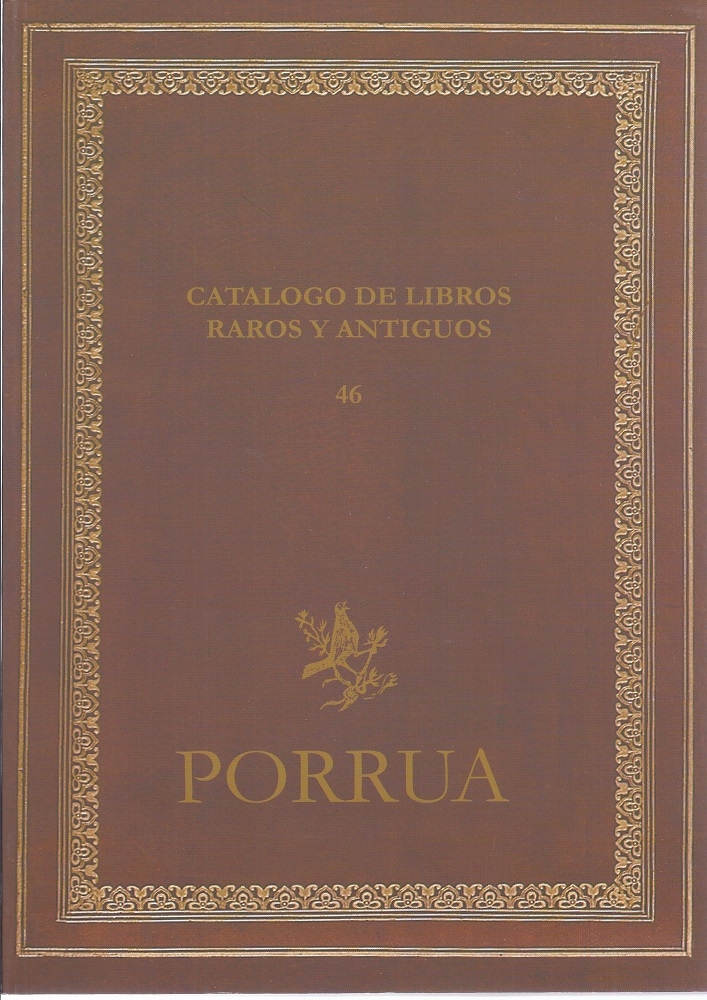 Antiguedades - CATÁLOGO 46. LIBROS RAROS Y ANTIGUOS. JOSÉ PORRÚA TURANZAS. (T)