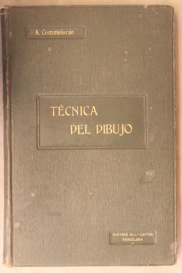 Antiguedades - TÉCNICA DEL DIBUJO. A. COMMELERÁN. 1908. (T)