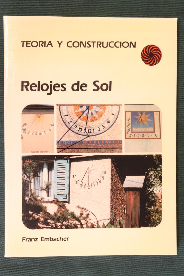 Antiguedades - TEORIA Y CONSTRUCCIÓN. RELOJES DE SOL. FRANZ EMBACHER. (T)